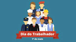 1º de Maio dia do trabalhador