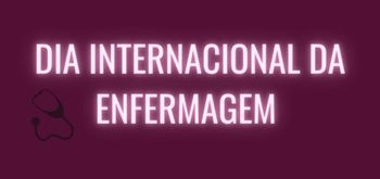 12 de Maio dia Internacional da Enfermagem e do Enfermeiro