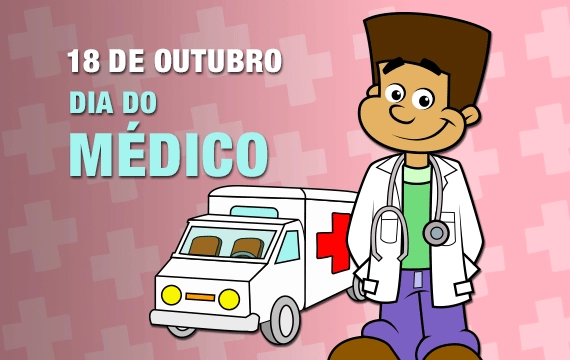 18 DE OUTUBRO DIA DO MÉDICO