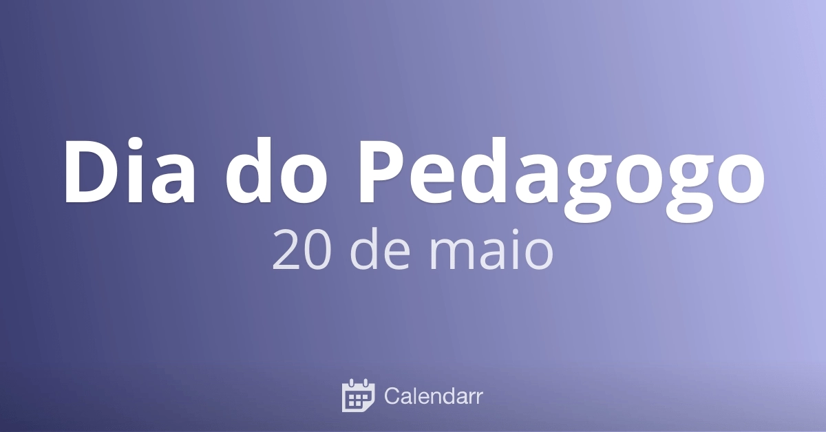 20  DE MAIO - DIA DO PEDAGOGO