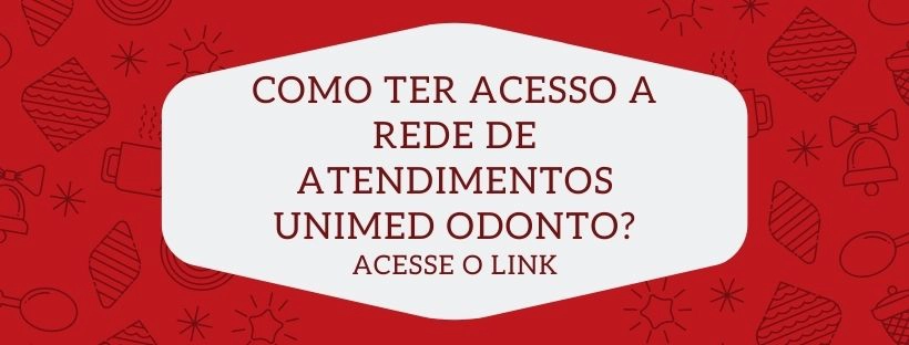 LINK DE ACESSO AO PLANO ODONCOLÓGICO UNIMED ODONTO